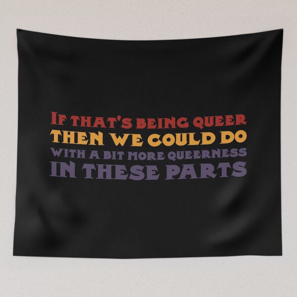 Item preview, If that's being queer. designed and sold by inkset.