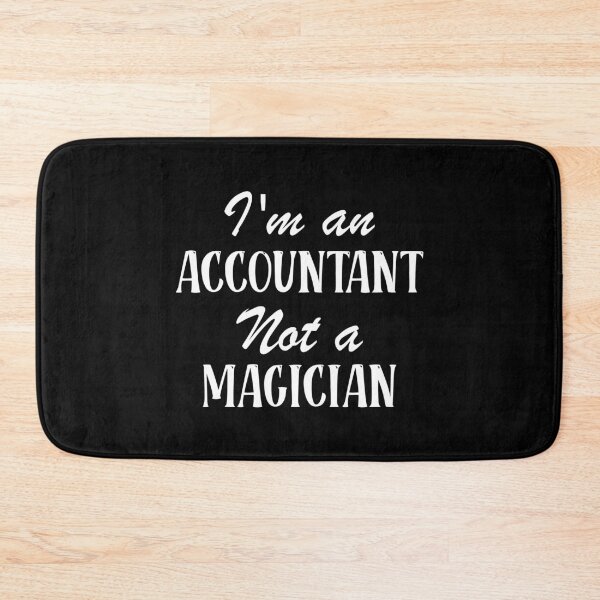 Item preview, I'm an Accountant Not a Magician Funny sarcastic Accountant quote gift designed and sold by Theobsessed01.