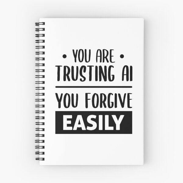 Item preview, You Are Trusting AI, You Forgive Easily designed and sold by FilipeFerreira.