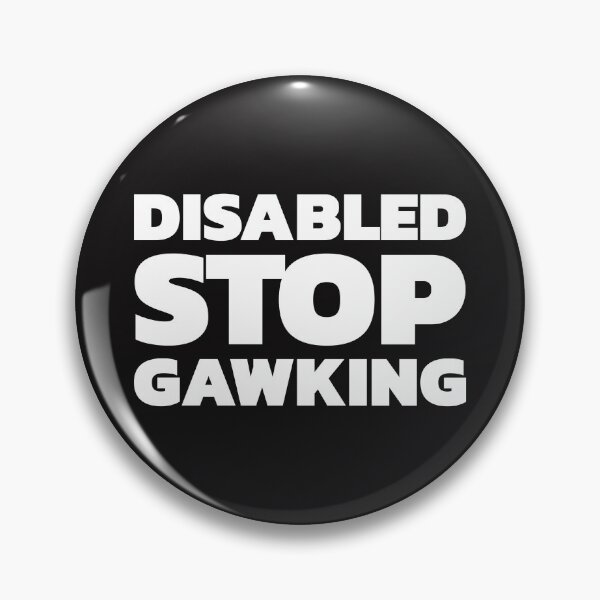 Item preview, Disabled Stop Gawking designed and sold by Disabledland.