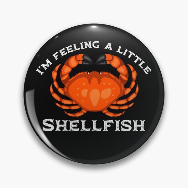 Item preview, I'm feeling a little shellfish designed and sold by Click-Like.