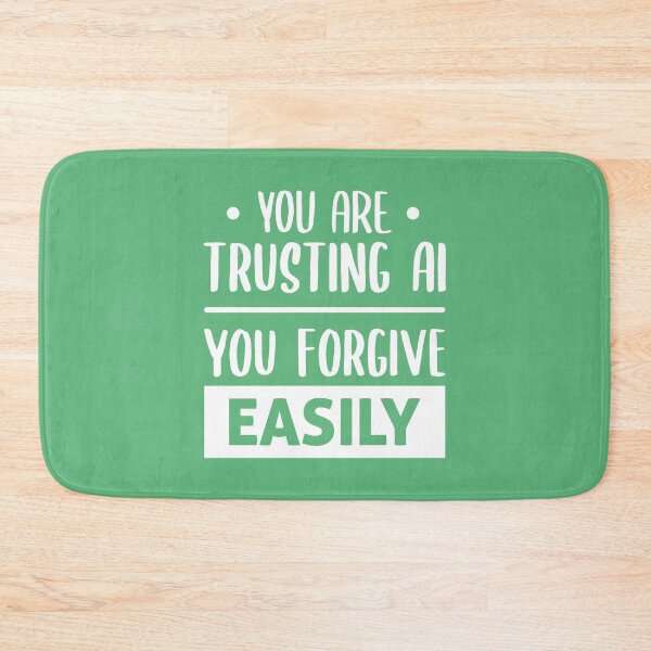 Item preview, You Are Trusting AI, You Forgive Easily (Green BG) designed and sold by FilipeFerreira.