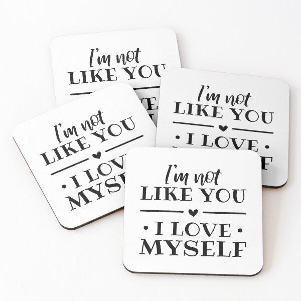 Item preview, I'm Not Like You, I Love Myself designed and sold by FilipeFerreira.