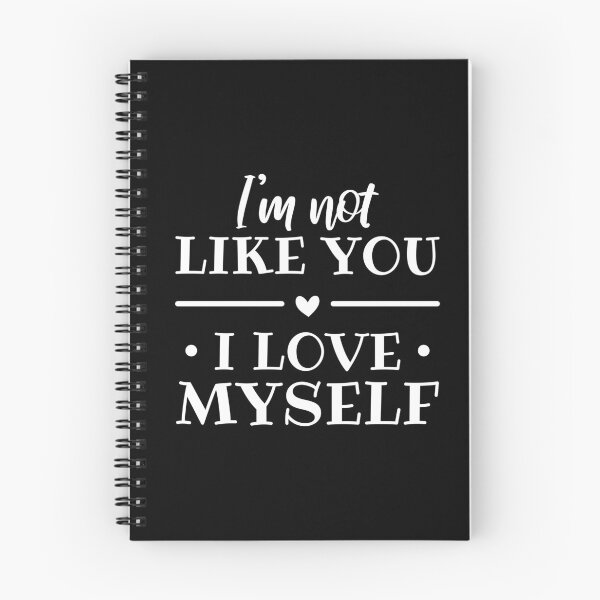 Item preview, I'm Not Like You, I Love Myself (White) designed and sold by FilipeFerreira.