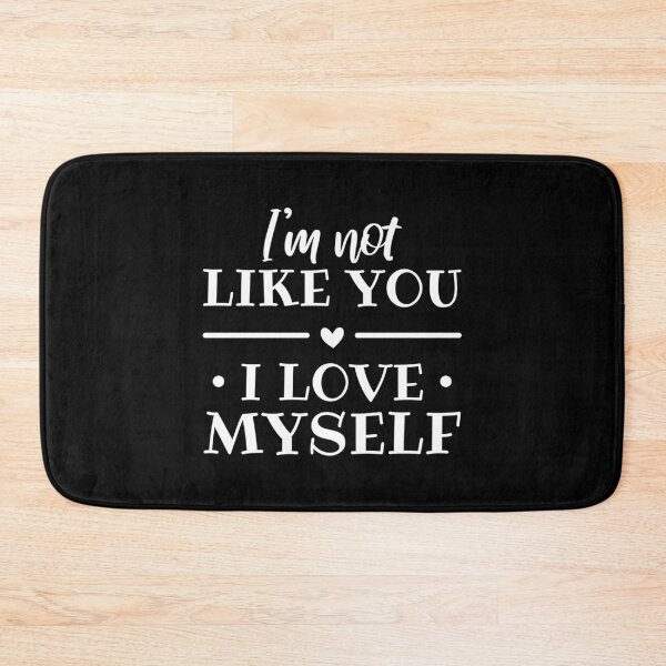 Item preview, I'm Not Like You, I Love Myself (White) designed and sold by FilipeFerreira.