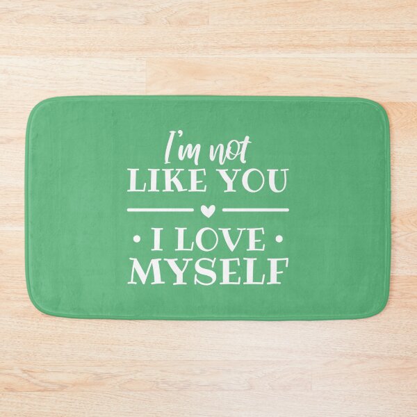 Item preview, I'm Not Like You, I Love Myself (Green BG) designed and sold by FilipeFerreira.