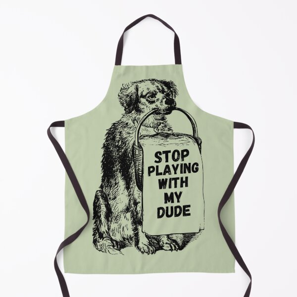 Item preview, Stop Playing With My Dude designed and sold by GleamingGiant.