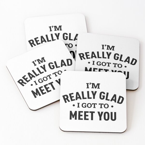 Item preview, I'm Really Glad I Got To Meet You designed and sold by FilipeFerreira.