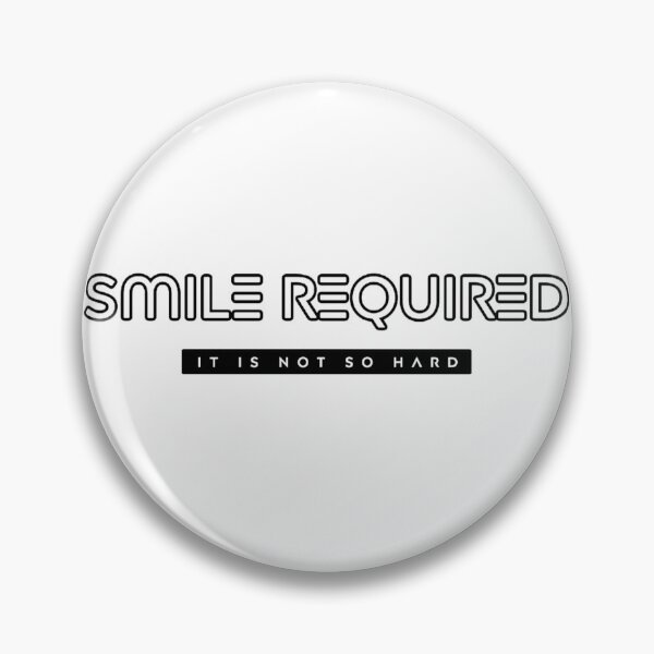 Item preview, SMILE REQUIRED x It's not so hard designed and sold by Dude 4U.