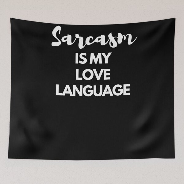 Item preview, Sarcasm is my love language designed and sold by arnabbabai.