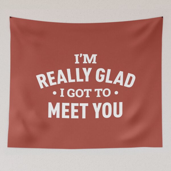 Item preview, I'm Really Glad I Got To Meet You (Red BG) designed and sold by FilipeFerreira.