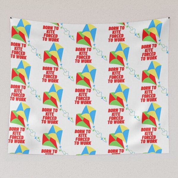 Item preview, Born to kite froced to work designed and sold by Salimtinwale.