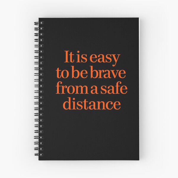 Item preview, It is easy to be brave from a safe distance. v.6 designed and sold by x1brett.