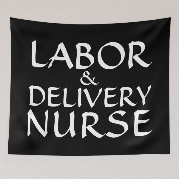 Artikelvorschau, Labor Delivery Nurse entworfen und verkauft von Gmaish.