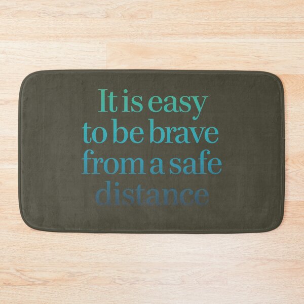 Item preview, It is easy to be brave from a safe distance. v.9 designed and sold by x1brett.