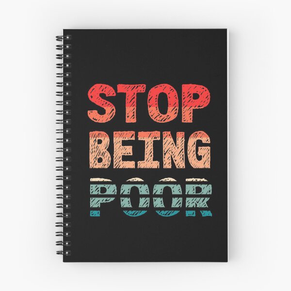 Item preview, Stop Being Poor Funny Meme Sarcastic Co. designed and sold by RS-Collections.
