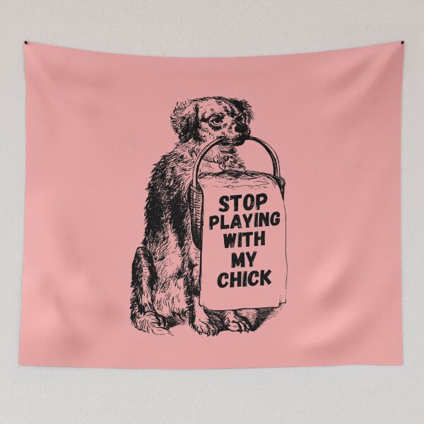 Item preview, Stop Playing With My Chick designed and sold by GleamingGiant.