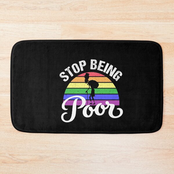 Item preview, Stop Being Poor Funny Meme Sarcastic Co. designed and sold by RS-Collections.