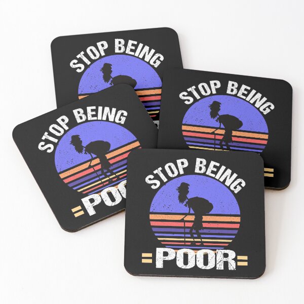 Item preview, Stop Being Poor Funny Meme Sarcastic Co. designed and sold by RS-Collections.