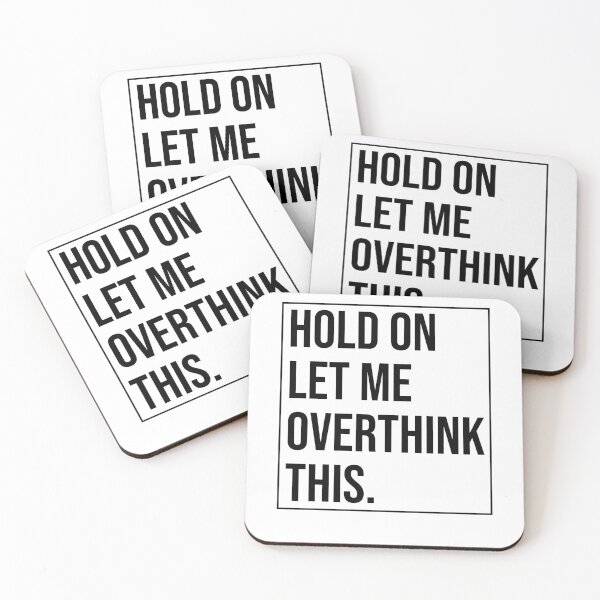 Item preview, hold on let me overthink this designed and sold by House Sparrow.