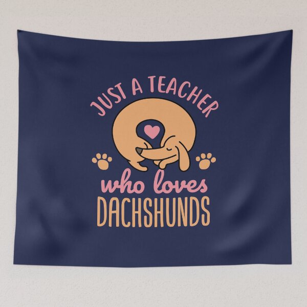 Item preview, Just a Teacher Who Loves Dachshunds Dachshund Lover designed and sold by jaygo.