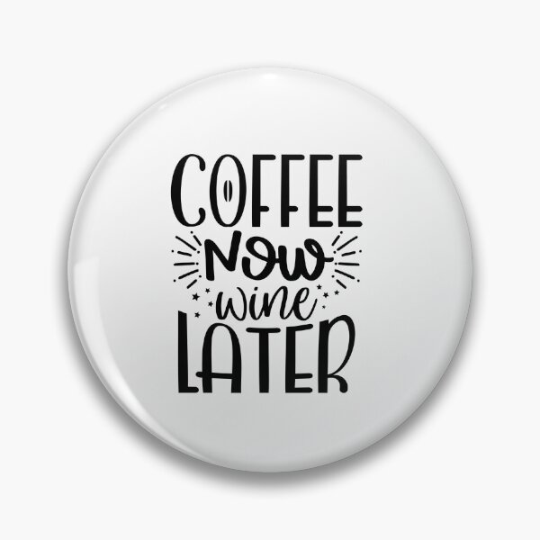 Item preview, Coffee now, wine later designed and sold by SasKloset.