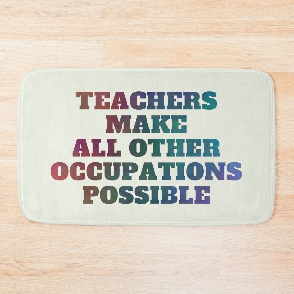 Item preview, Teachers Make All Other Occupations Possible Gratitude and Appreciation Quote Phrase designed and sold by kmcs.