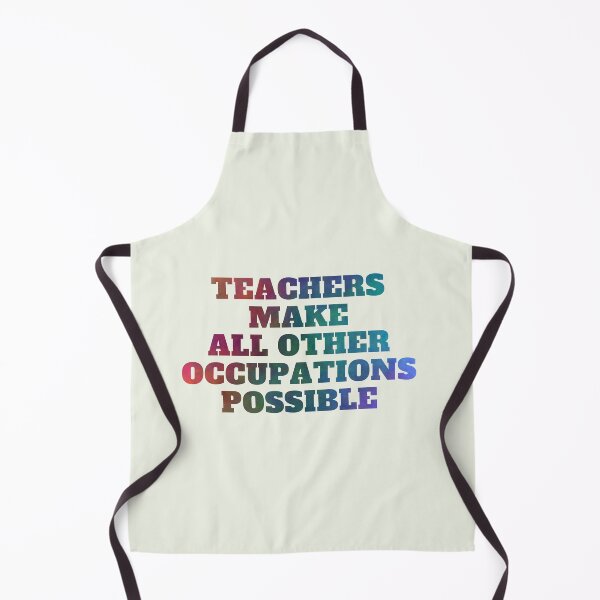 Item preview, Teachers Make All Other Occupations Possible Gratitude and Appreciation Quote Phrase designed and sold by kmcs.
