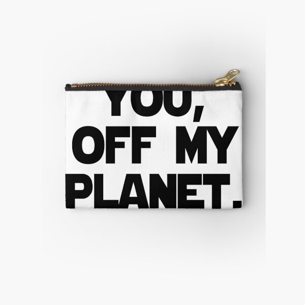 Item preview, You are no longer needed on my planet designed and sold by notquitepolite.