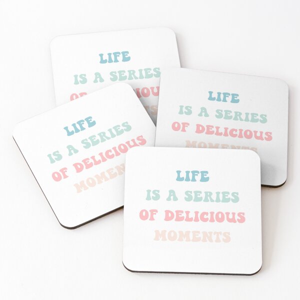 Item preview, Life Is A Series Of Delicious Moments designed and sold by sidmj.