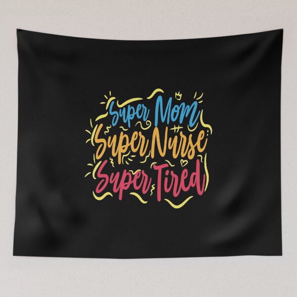 Item preview, Super mom Super Nurse Super Tired designed and sold by Unohana.