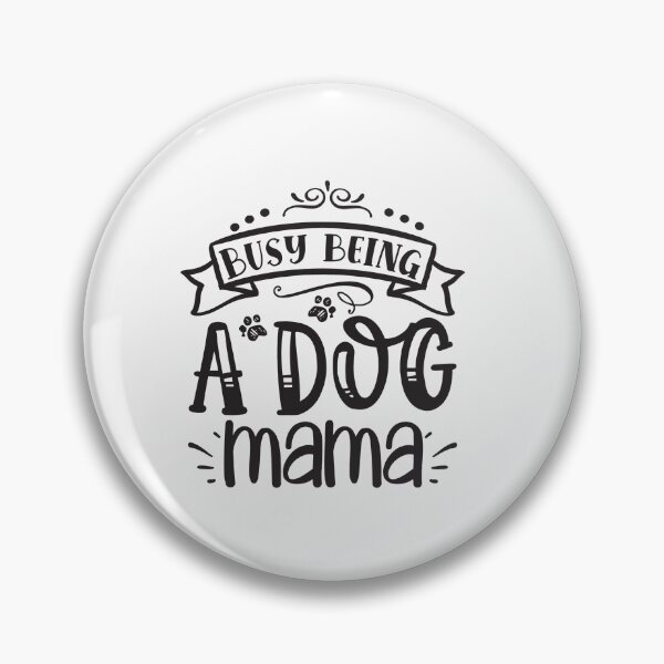 Item preview, Busy being a dog mama designed and sold by SasKloset.