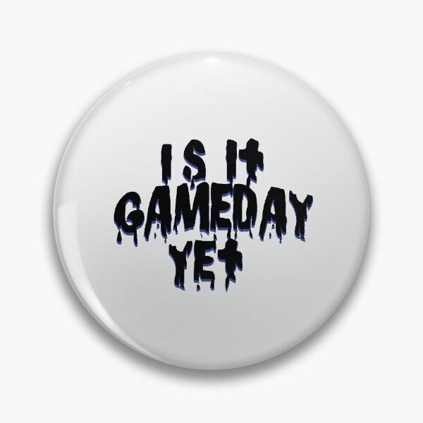 Item preview, IS IT GAMEDAY YET #White designed and sold by SalaheddineB.
