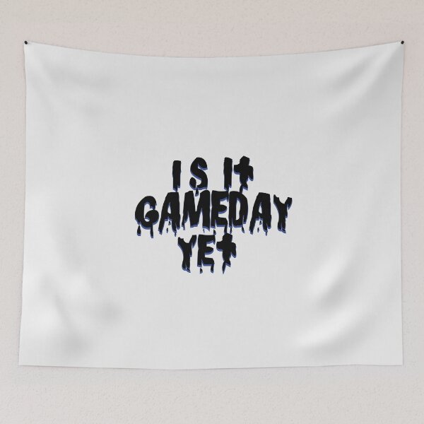 Item preview, IS IT GAMEDAY YET #White designed and sold by SalaheddineB.