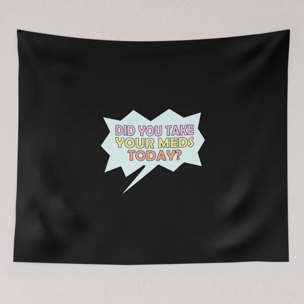 Item preview, Did You Take Your Meds Today Essential Sticker designed and sold by Love2MakeArt.