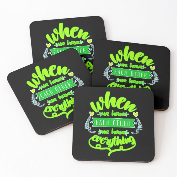 Item preview, When We Have Each Other We Have Everything designed and sold by FurioInc.