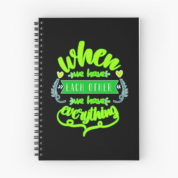 Item preview, When We Have Each Other We Have Everything designed and sold by FurioInc.