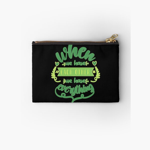 Item preview, When We Have Each Other We Have Everything designed and sold by FurioInc.