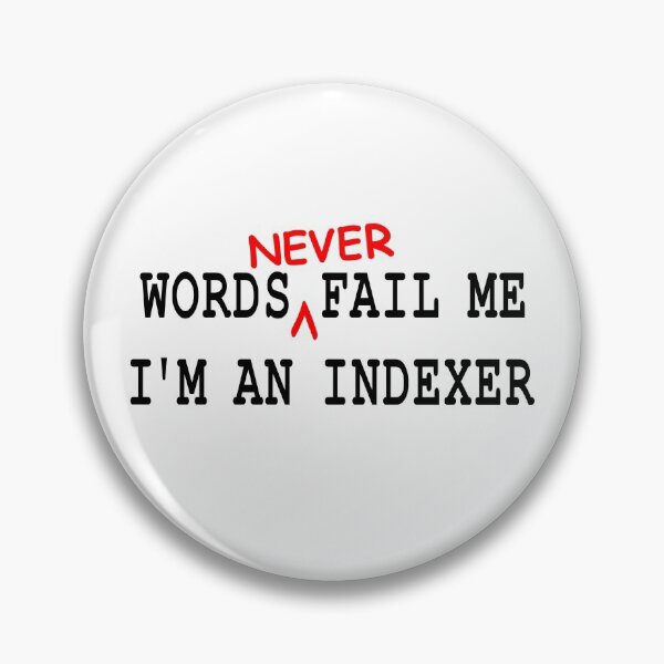 Item preview, Words Never Fail Me – I'm an Indexer designed and sold by floor3design.