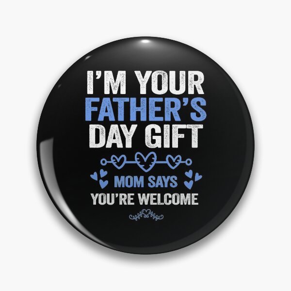 Item preview, Funny I'm Your Father's Day Gift Mom Says You're designed and sold by PinkyTree.