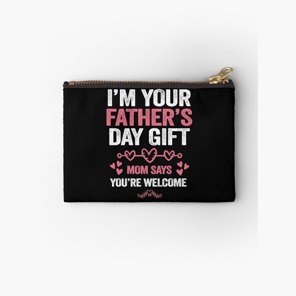Item preview, Funny I'm Your Father's Day Gift Mom Says You're designed and sold by PinkyTree.