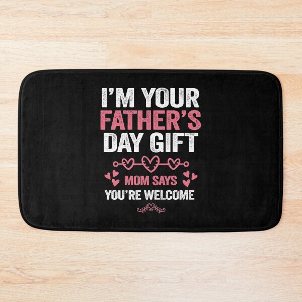 Item preview, Funny I'm Your Father's Day Gift Mom Says You're designed and sold by PinkyTree.