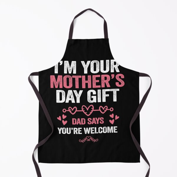 Item preview, Funny I'm Your Mother's Day Gift Dad Says You're designed and sold by PinkyTree.
