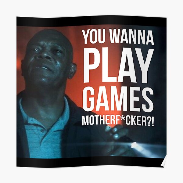 spiral-samuel-l-jackson-you-wanna-play-games-mother-poster-for-sale