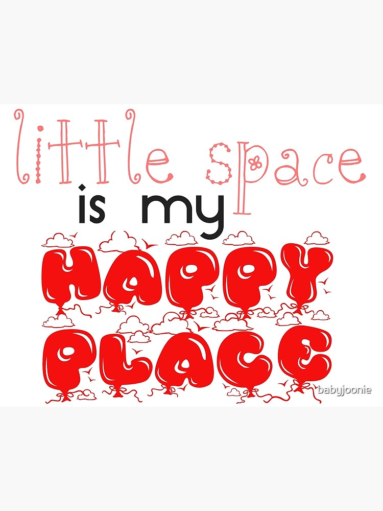 "Little Space is my Happy Place" Poster by babyjoonie Redbubble