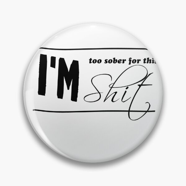 Item preview, I'm too sober for this shit funny design  designed and sold by TheGiftingTree.