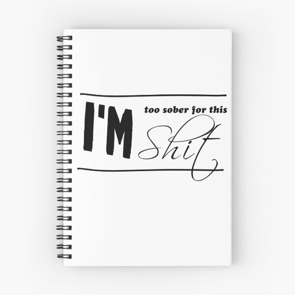 Item preview, I'm too sober for this shit funny design  designed and sold by TheGiftingTree.