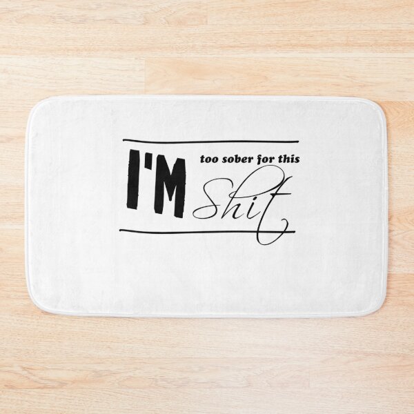 Item preview, I'm too sober for this shit funny design  designed and sold by TheGiftingTree.