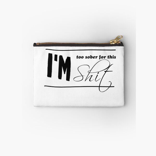 Item preview, I'm too sober for this shit funny design  designed and sold by TheGiftingTree.