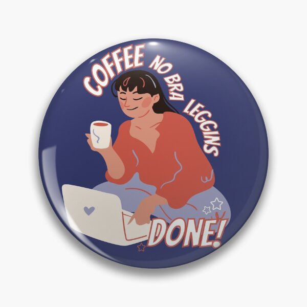 Item preview, Coffee, no bra, leggins, done! designed and sold by avocadissimo.